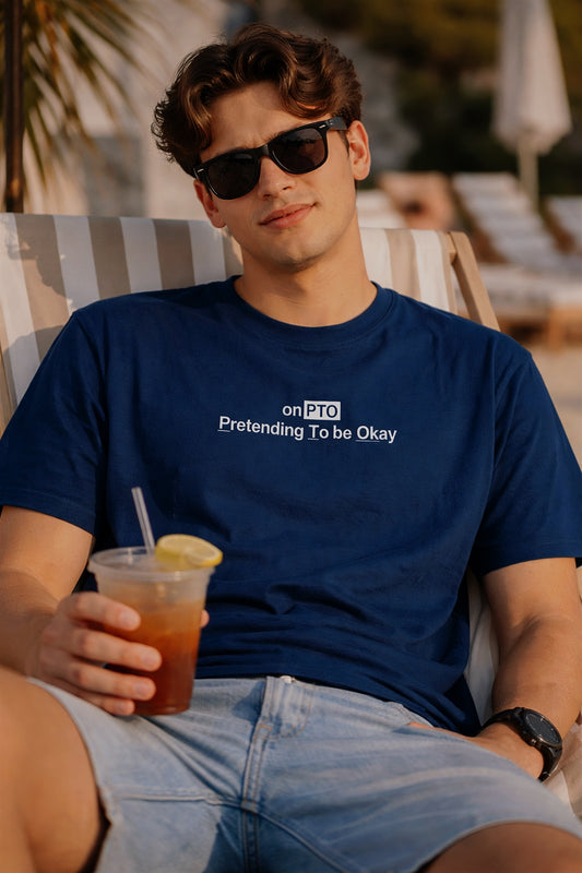 on PTO - Pretending To be Okay Tee - 100% Cotton Comfy Statement Shirt