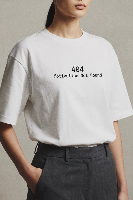 404 Motivation Not Found Tee - 100% Cotton Comfy Statement Shirt