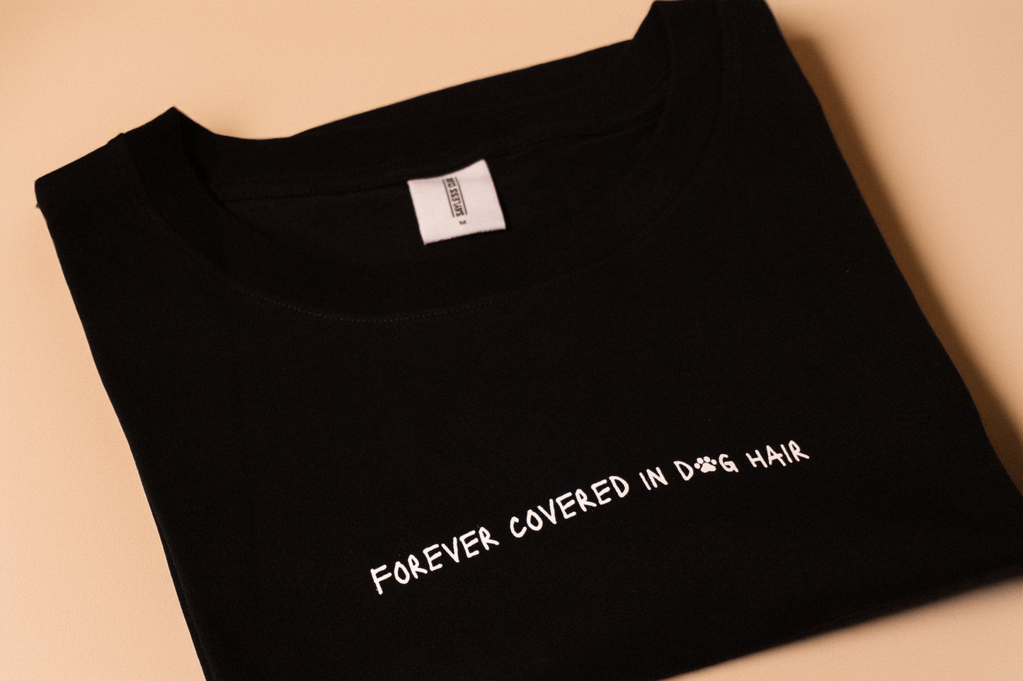 Forever Covered in Dog Hair Tee