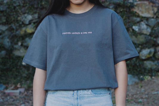 Forever Covered in Dog Hair Tee - 100% Cotton Comfy Statement Shirt